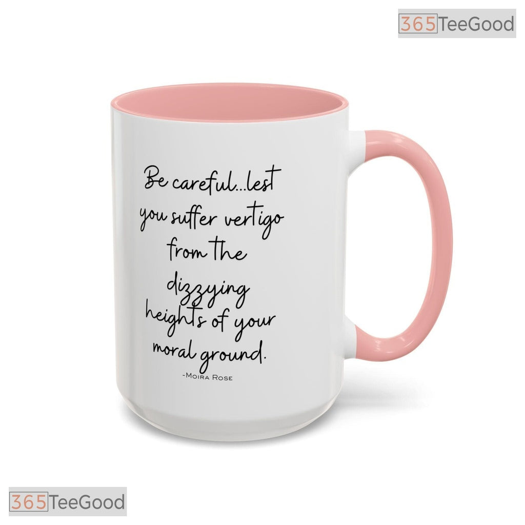 Be Careful Lest You Suffer Vertigo Quote Mug - Humorous Sarcastic Ceramic Accent Mug