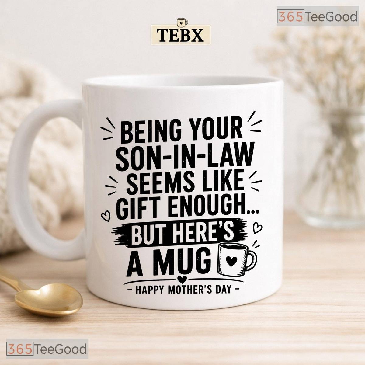Being Your Son In Law Is Gift Enough Funny Mother's Day Two Tone Ceramic Accent Mug