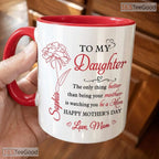 Personalized To My Daughter Mug - Custom Mother's Day Keepsake Ceramic Accent Mug