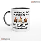 I Might Look Like I am Listening Chicken Lover Mug - Funny Poultry Farmer Ceramic Mug
