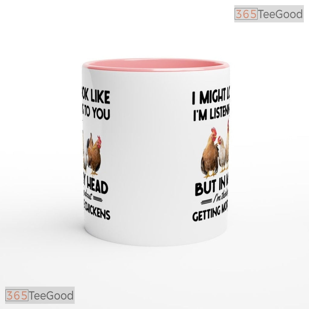 I Might Look Like I am Listening Chicken Lover Mug - Funny Poultry Farmer Ceramic Mug