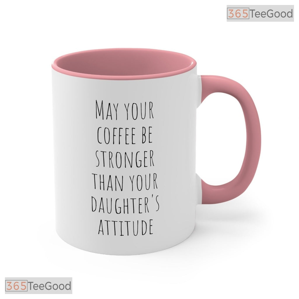 Funny Mom Sarcastic Daughter Attitude Accent Mug - Relatable Motherhood Ceramic Coffee Cup