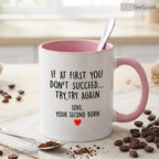 Funny Mom Gift From Second Born Daughter Son If At First You Succeed Ceramic Accent Mug