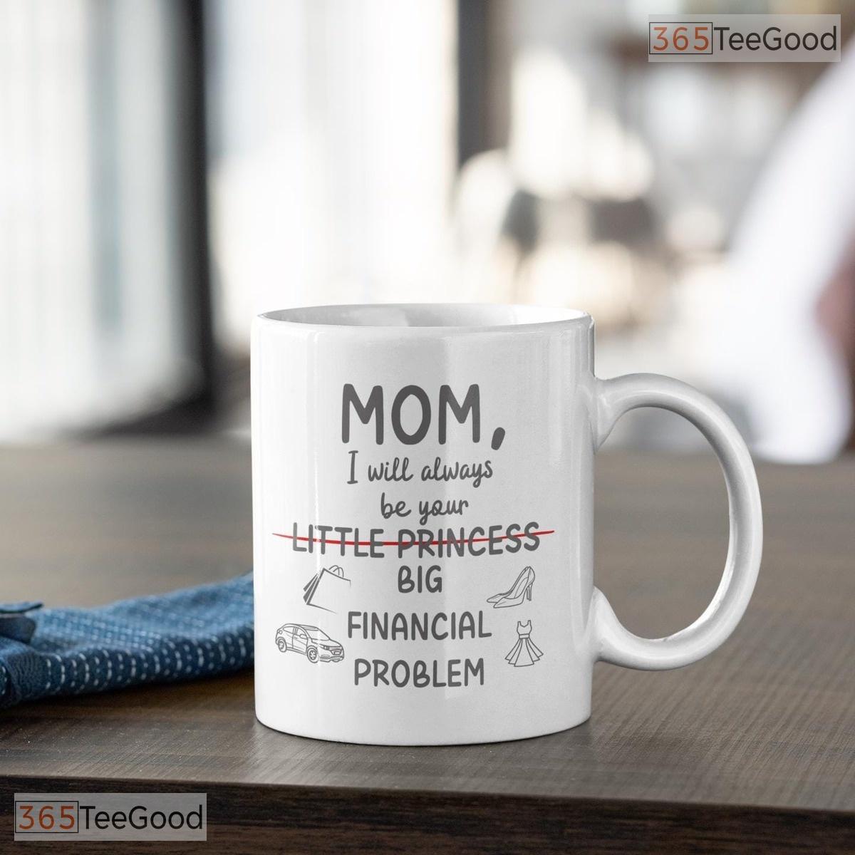 Personalized Big Financial Problem Mug - Funny Mother's Day Gift Ceramic Accent Mug