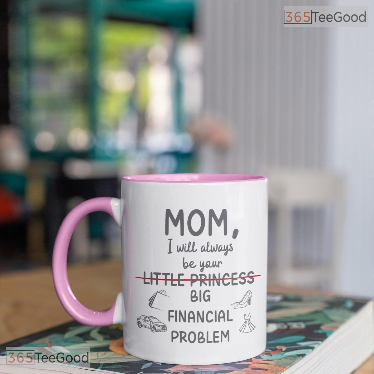 Personalized Big Financial Problem Mug - Funny Mother's Day Gift Ceramic Accent Mug