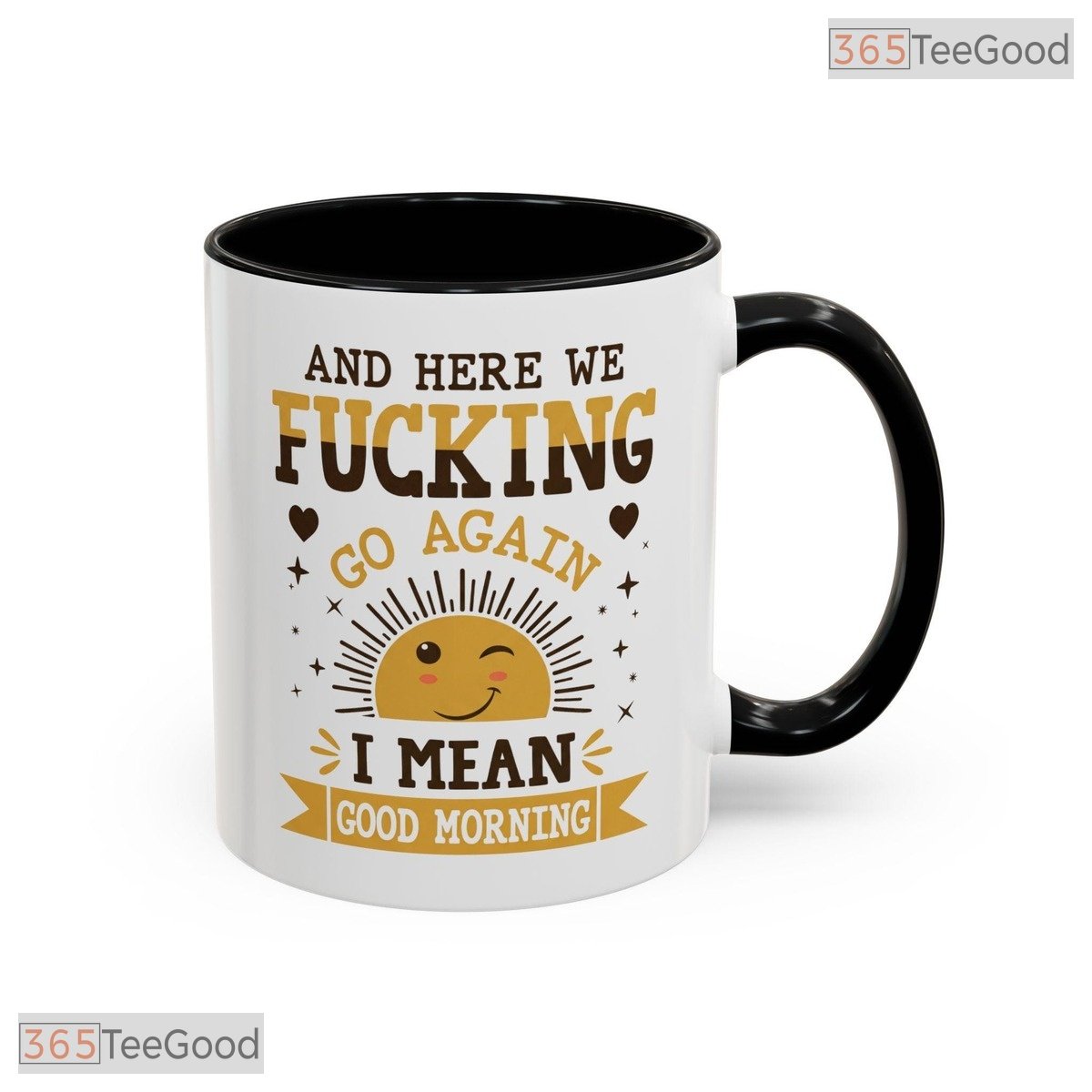Funny Sarcastic Good Morning Mug - Humorous Office Slogan Ceramic Accent Mug 11oz 15oz