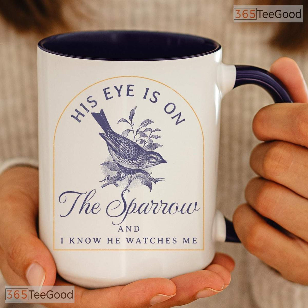 His Eye Is On The Sparrow Mug - Christian Scripture Religious Quote Ceramic Accent Mug