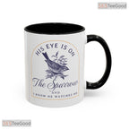 His Eye Is On The Sparrow Mug - Christian Scripture Religious Quote Ceramic Accent Mug