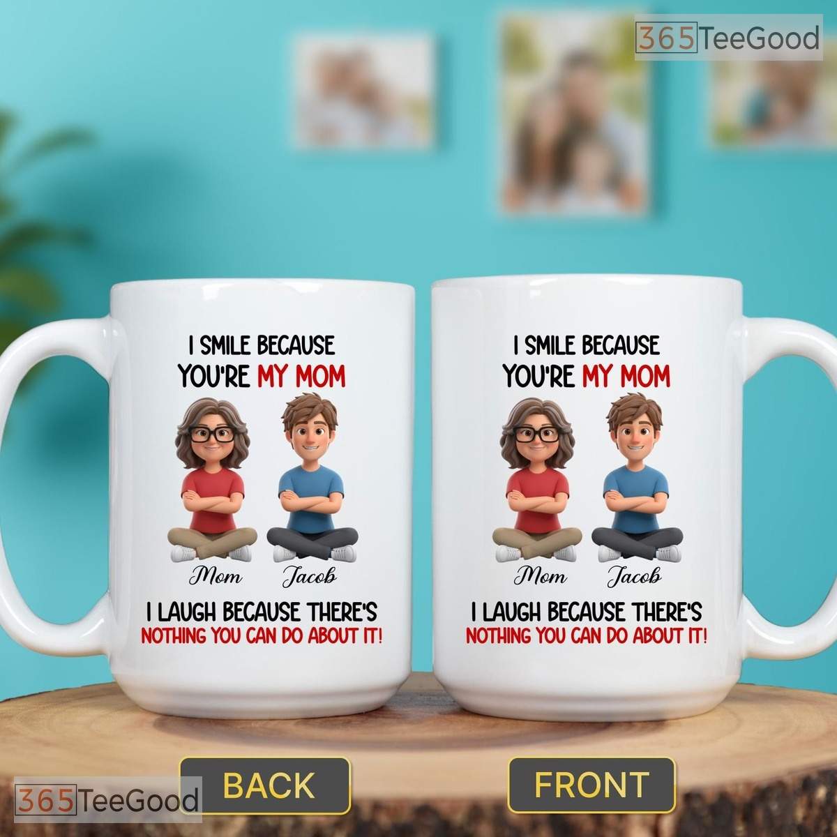 I Smile Because You Are My Mom Mug - Personalized Birthday Gift for Mom Ceramic Accent Mug