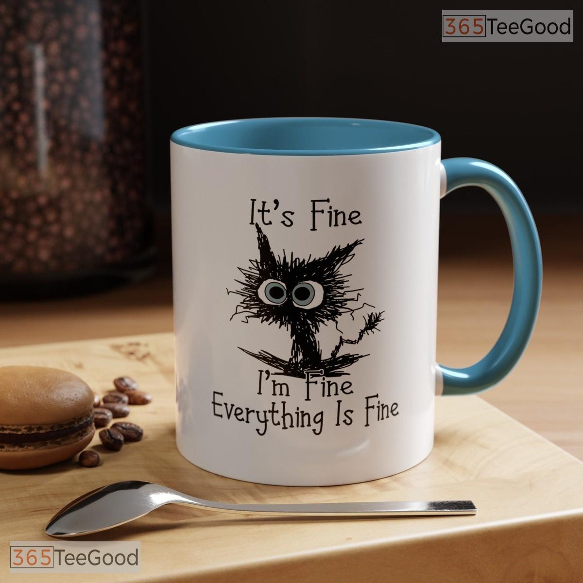 Everything Is Fine Stress Humor Mug - Relatable Mental Health Quote Ceramic Accent Mug