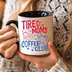 Personalized Tired Mom Coffee Club Mug - Funny Motherhood Slogan Ceramic Accent Mug