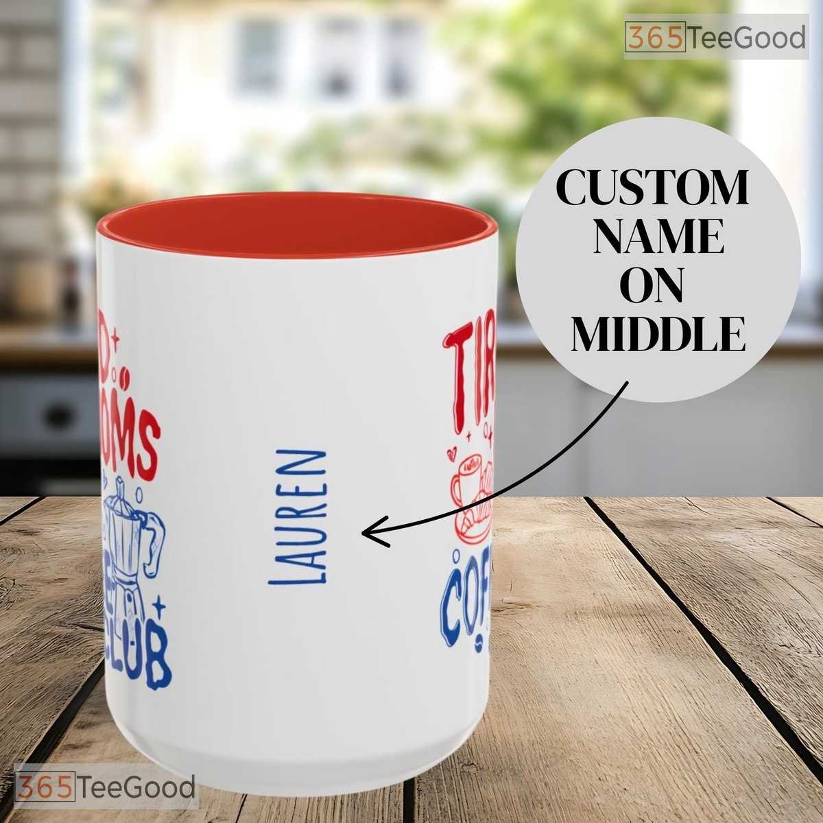 Personalized Tired Mom Coffee Club Mug - Funny Motherhood Slogan Ceramic Accent Mug