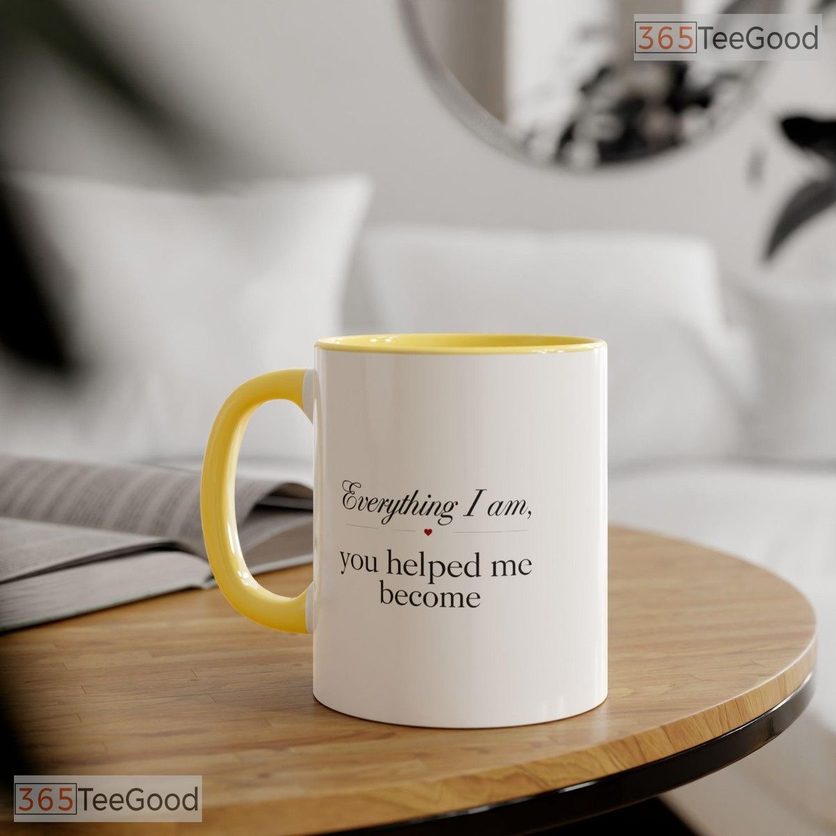 Mother Appreciation Everything I Am Because Of You Two Tone Premium Ceramic Accent Mug