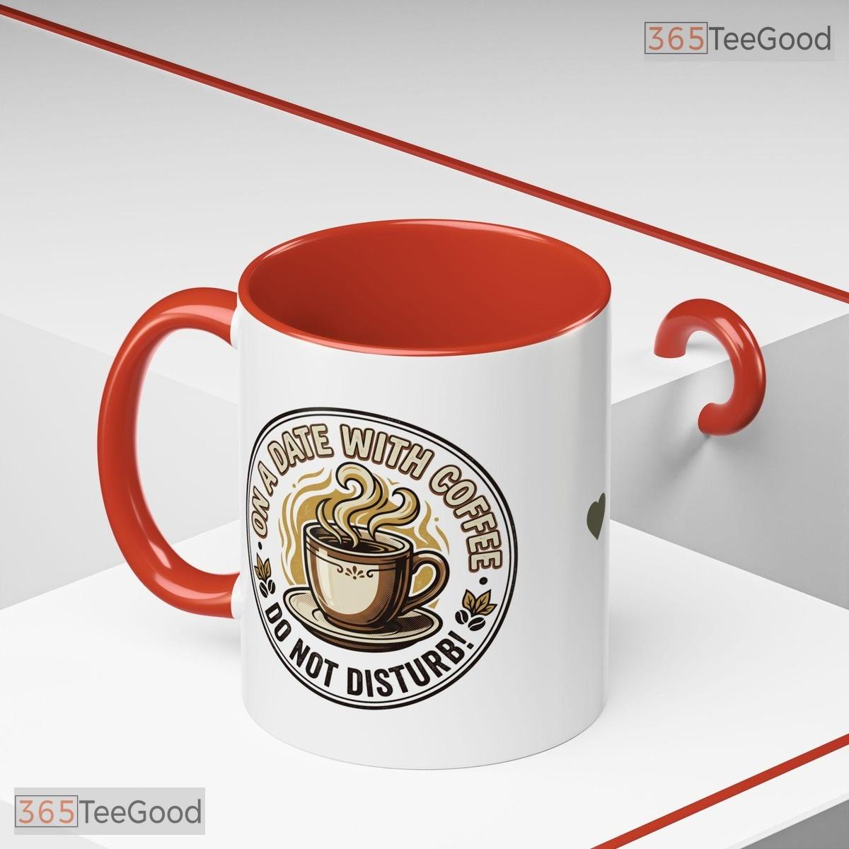 On A Date With Coffee Do Not Disturb Sarcastic Humor Two Tone Premium Ceramic Accent Mug
