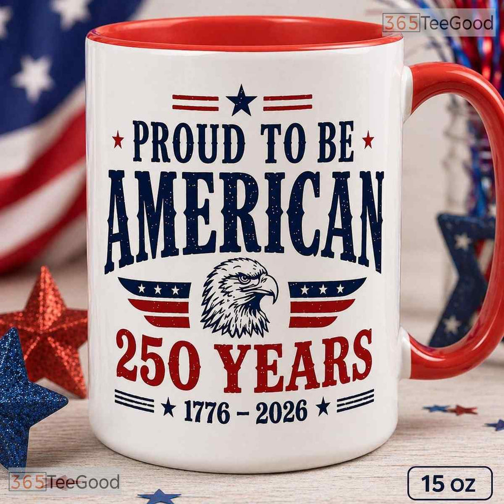 Proud To Be American 250 Years 1776 To 2026 Patriotic Two Tone Ceramic Accent Mug