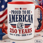 Proud To Be American 250 Years 1776 To 2026 Patriotic Two Tone Ceramic Accent Mug