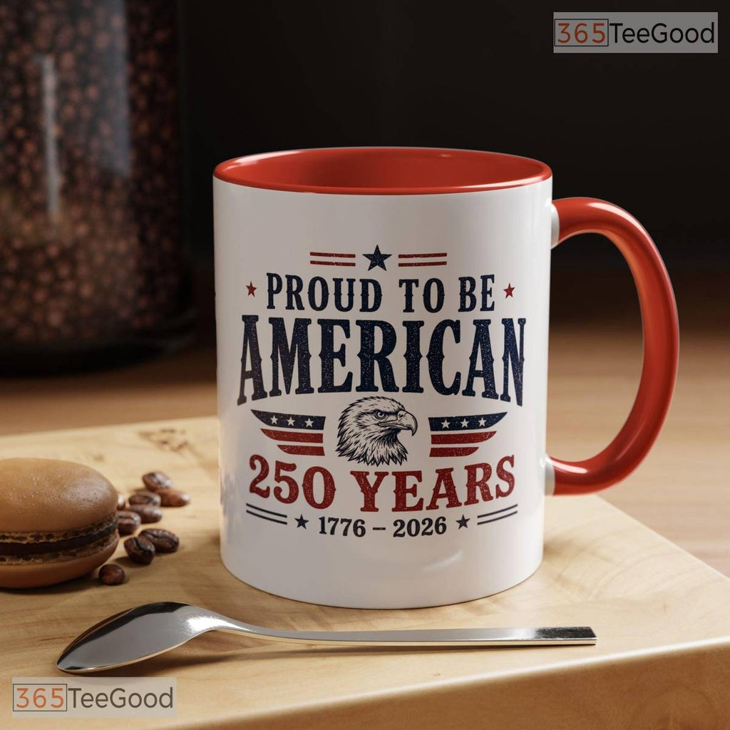 Proud To Be American 250 Years 1776 To 2026 Patriotic Two Tone Ceramic Accent Mug