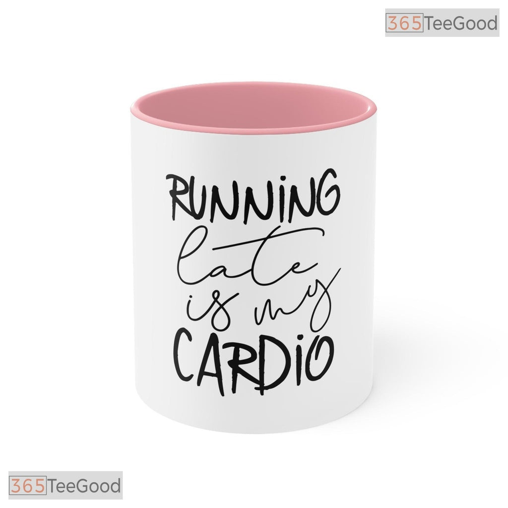 Running Late Is My Cardio Accent Mug - Funny Pink Fitness Slogan Ceramic Coffee Cup