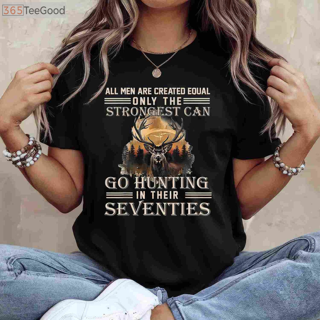 70th Birthday Hunting Gift T-Shirt, Only The Best Can Still Go Hunting Senior Tee