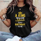 A King Was Born In March T-Shirt - Personalized Happy Birthday To Me Shirt for Men