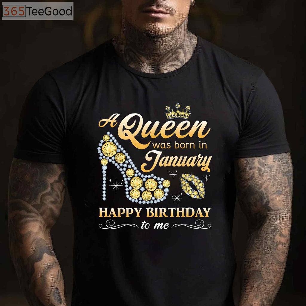 A Queen Was Born in January Women Girls January Birthday T-Shirt