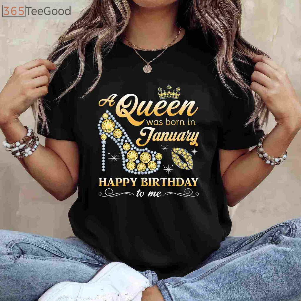 A Queen Was Born in January Women Girls January Birthday T-Shirt