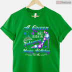 A Queen Was Born In February Shirt – Women's Birthday Graphic Tee