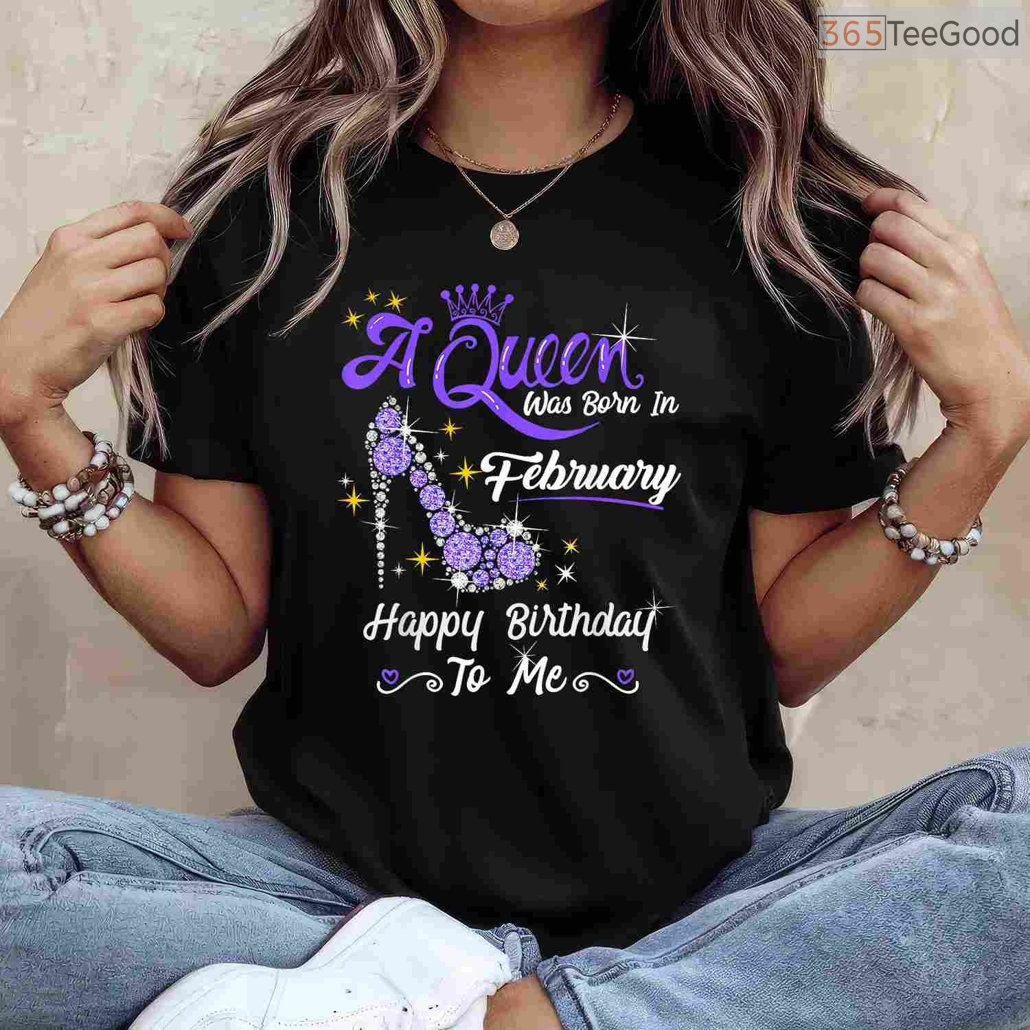 A Queen Was Born In February Gift – Stylish February Birthday Girl Shirt