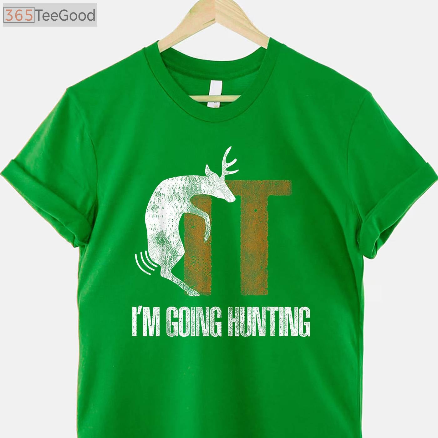 Adult Humor Deer Hunting Shirt, F-It I Am Going Hunting Offensive Joke Tee
