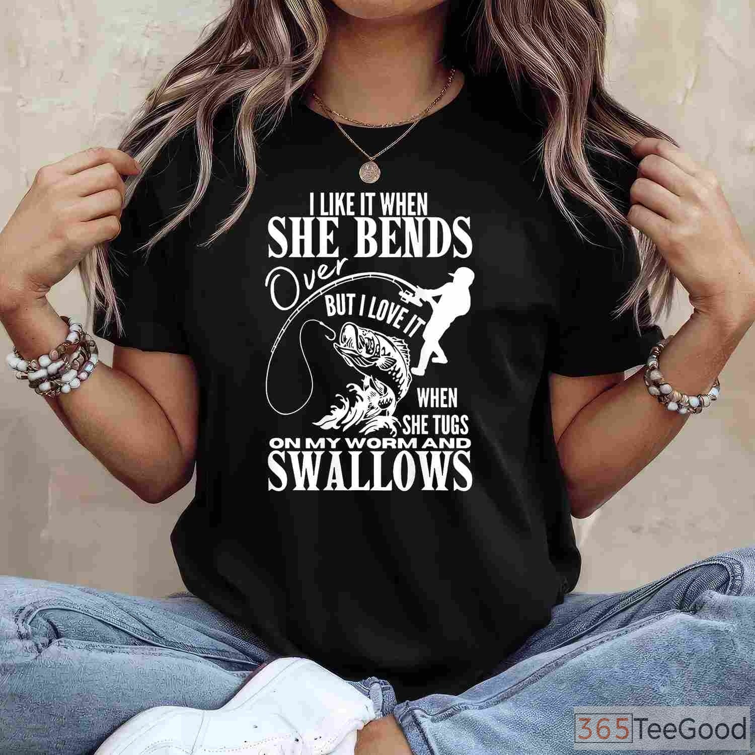 Adult Humor I Like It When She Bends Over Fishing Shirt, Sarcastic Angler Tee
