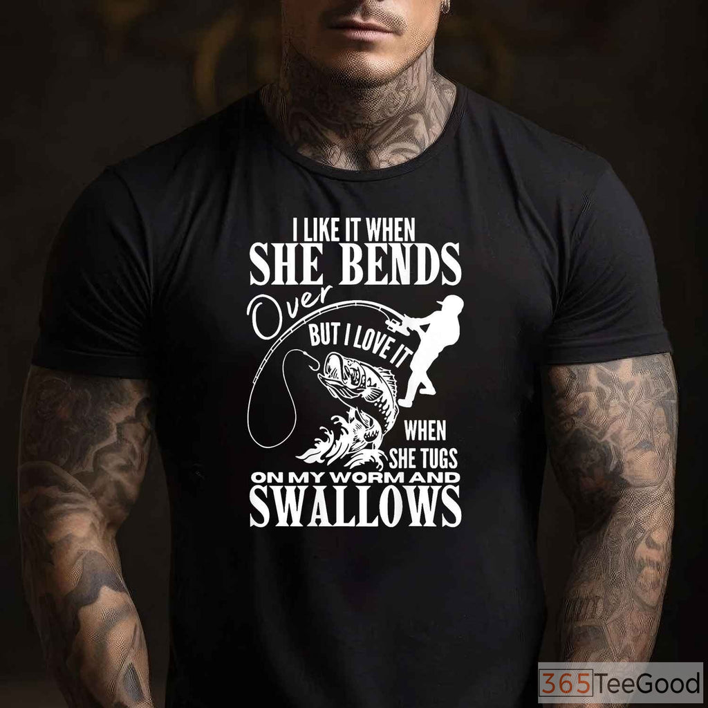 Adult Humor I Like It When She Bends Over Fishing Shirt, Sarcastic Angler Tee