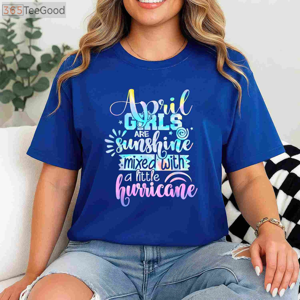 April Girls Are Sunshine Mixed With a Little Hurricane Funny April Birthday T-Shirt for Women