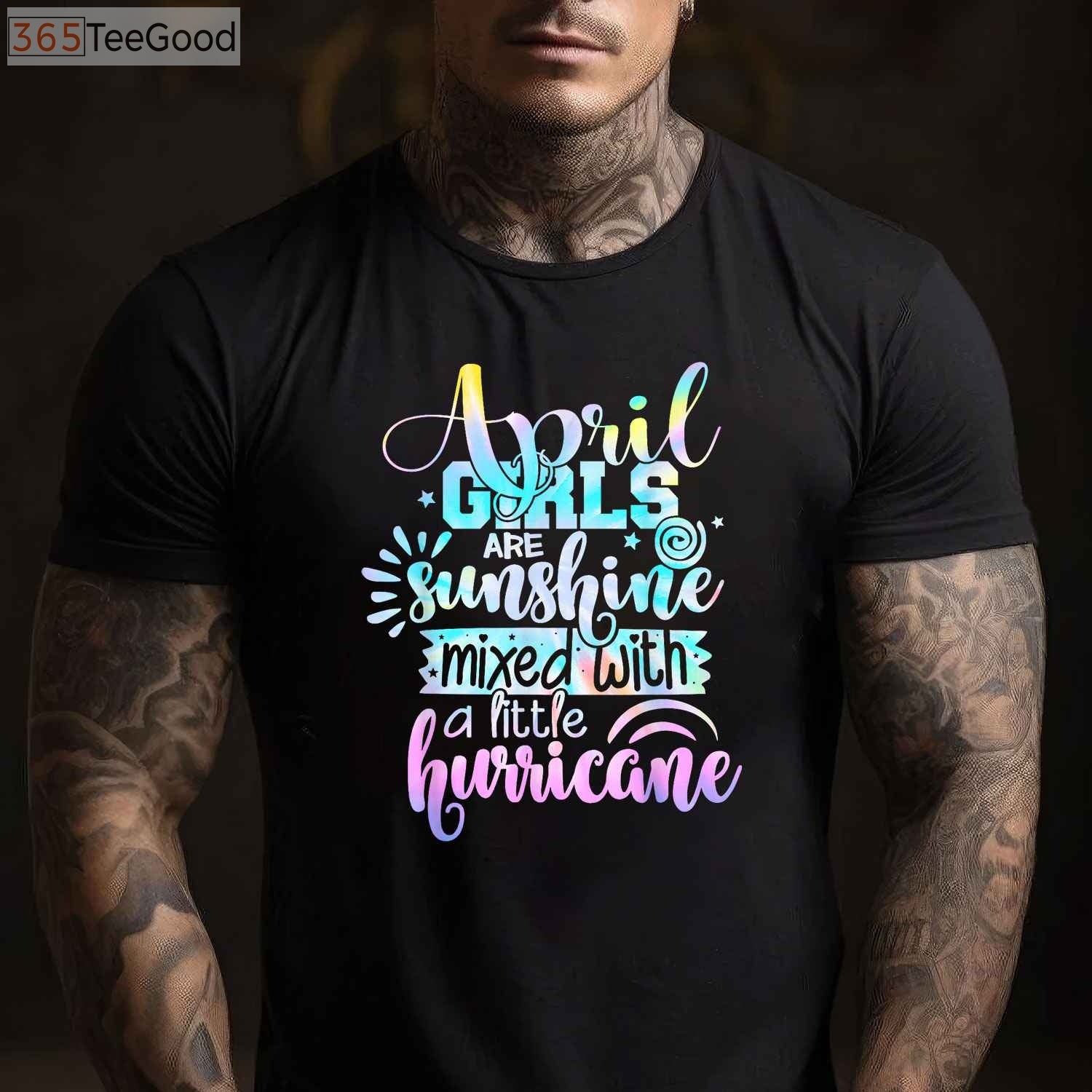 April Girls Are Sunshine Mixed With a Little Hurricane Funny April Birthday T-Shirt for Women