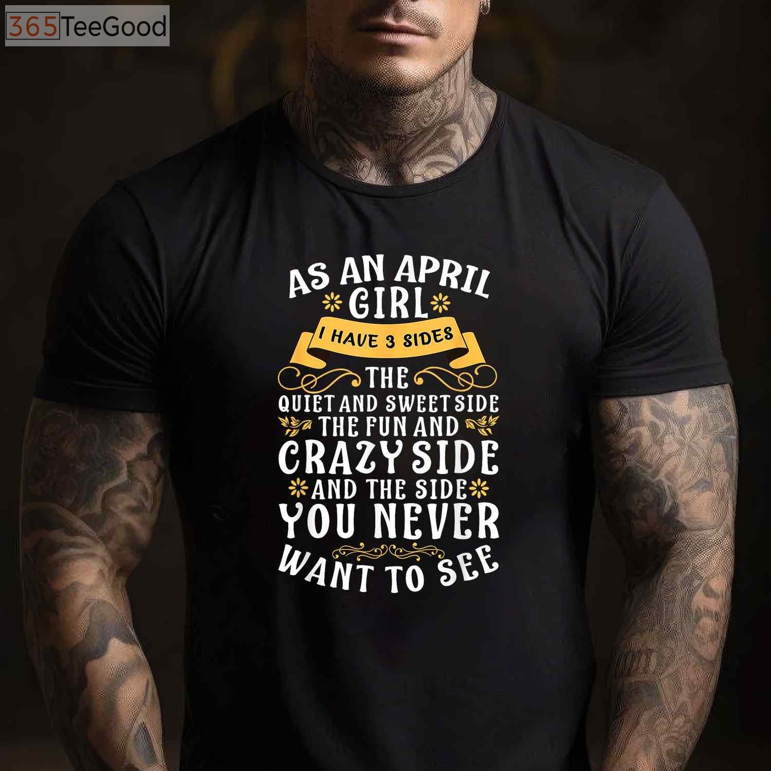 As an April Girl I Have 3 Sides Funny April Birthday T-Shirt for Women Birthday Gift