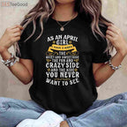 As an April Girl I Have 3 Sides Funny April Birthday T-Shirt for Women Birthday Gift
