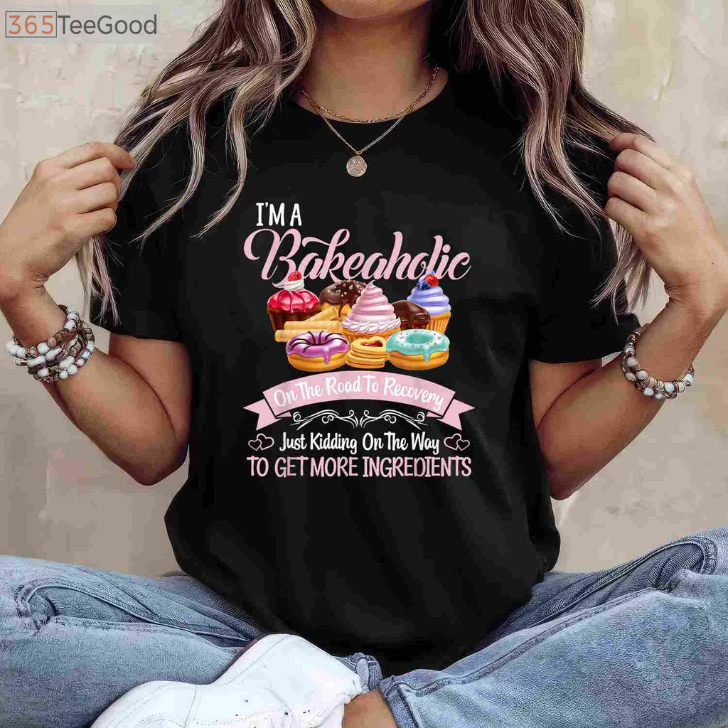 Bakeaholic Funny Baking T-Shirt - Cute Cupcake Baker Cooking Gift