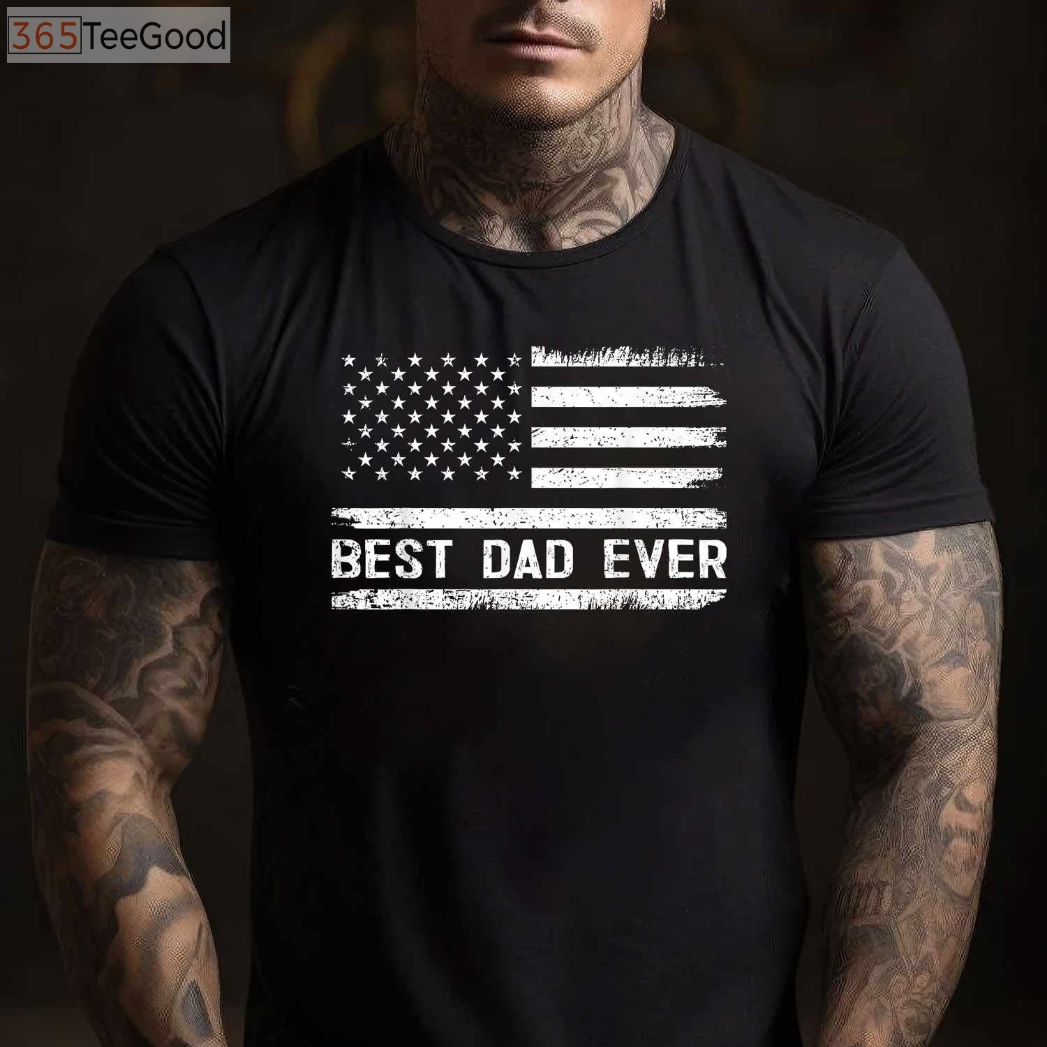 Best Dad Ever American Flag T-Shirt _ Father’s Day USA Dad Gift Shirt