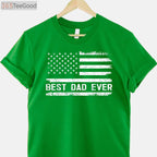 Best Dad Ever American Flag T-Shirt _ Father’s Day USA Dad Gift Shirt