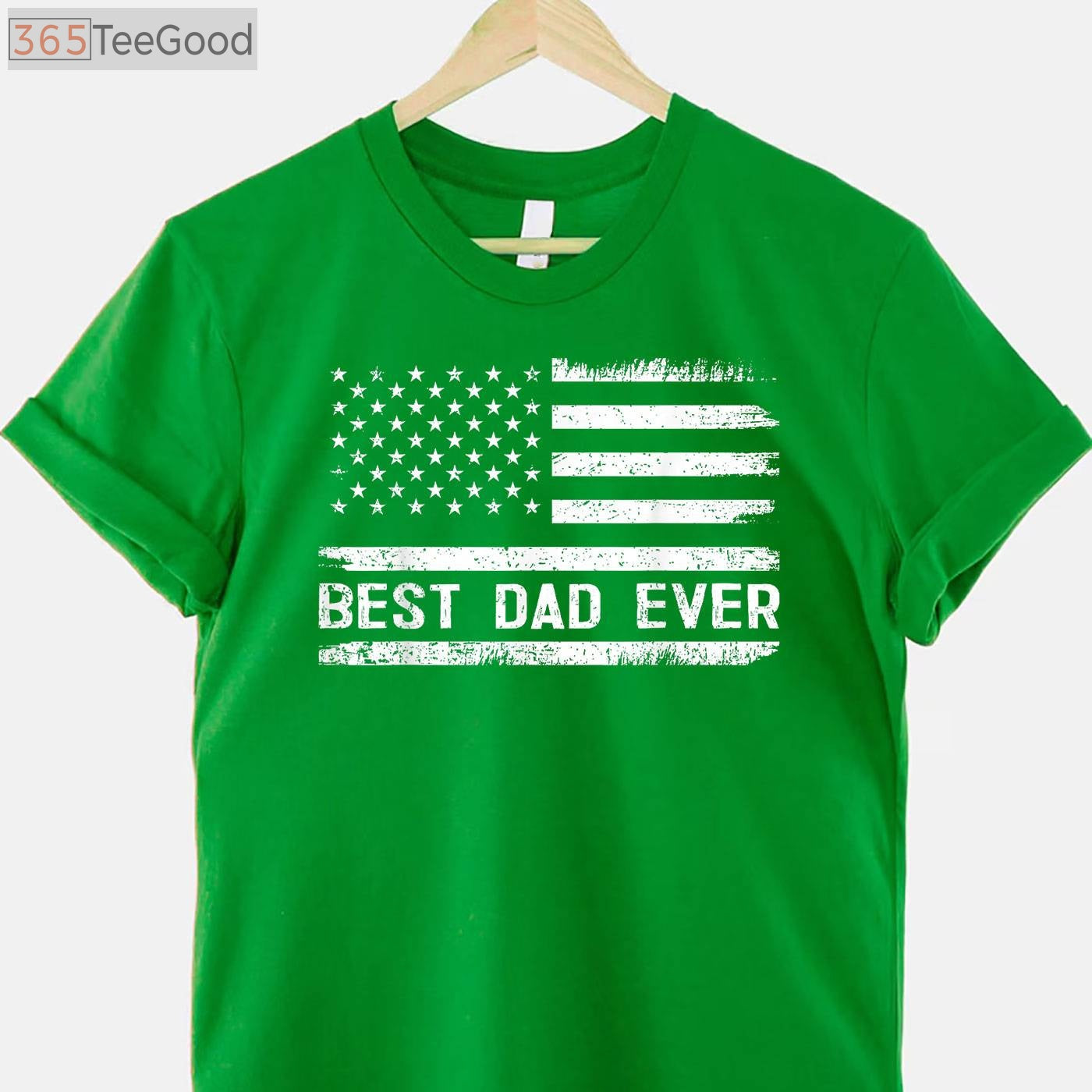 Best Dad Ever American Flag T-Shirt _ Father’s Day USA Dad Gift Shirt