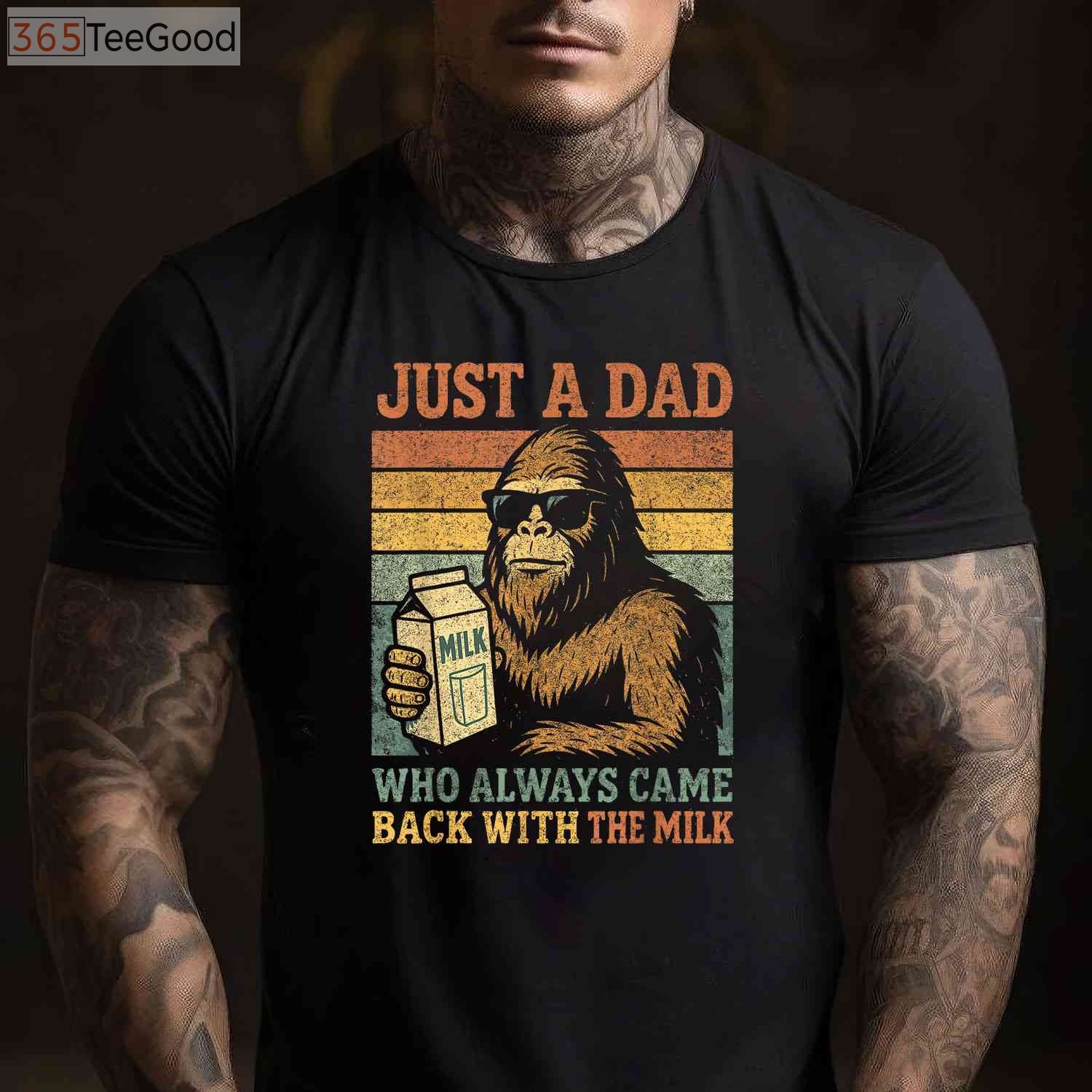 Bigfoot Papa Funny Dad T-Shirt _ Just a Dad Who Came Back with the Milk