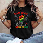 Black History Breaking Every Chain T-Shirt African American Pride Freedom Month Shirt