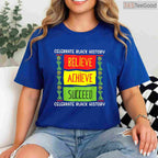 Black History Month Believe Achieve Succeed T-Shirt African American Freedom Shirt