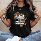 Black History Month Is American History T-Shirt Patriotic African American Flag Pride Shirt