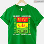 Black History Month Believe Achieve Succeed T-Shirt African American Freedom Shirt