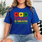 Black History Equality Greater Than Division T-Shirt Diversity & Inclusion Shirt for Men Women