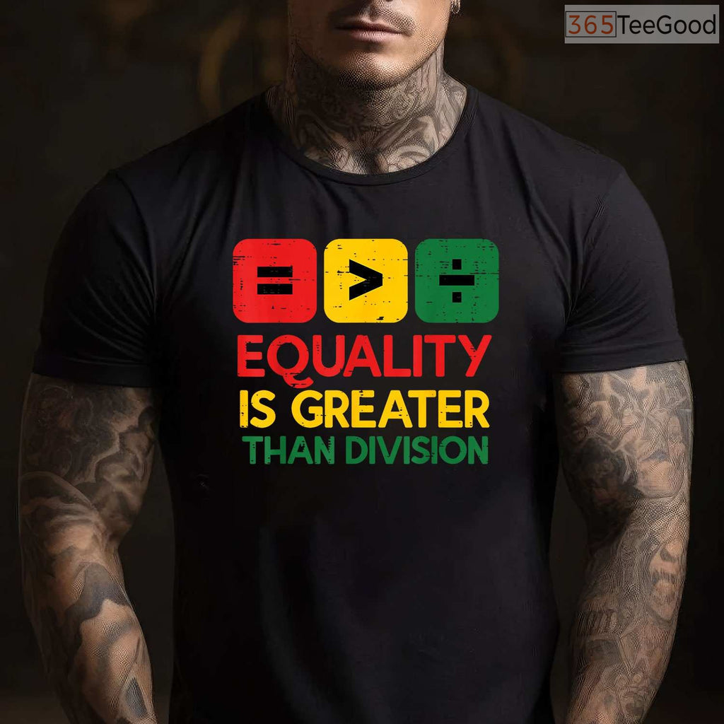 Black History Equality Greater Than Division T-Shirt Diversity & Inclusion Shirt for Men Women