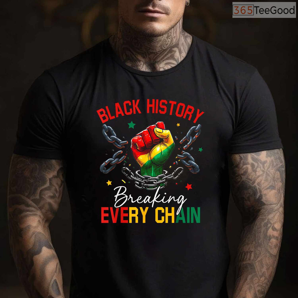Black History Breaking Every Chain T-Shirt African American Pride Freedom Month Shirt