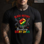 Black History Breaking Every Chain T-Shirt African American Pride Freedom Month Shirt