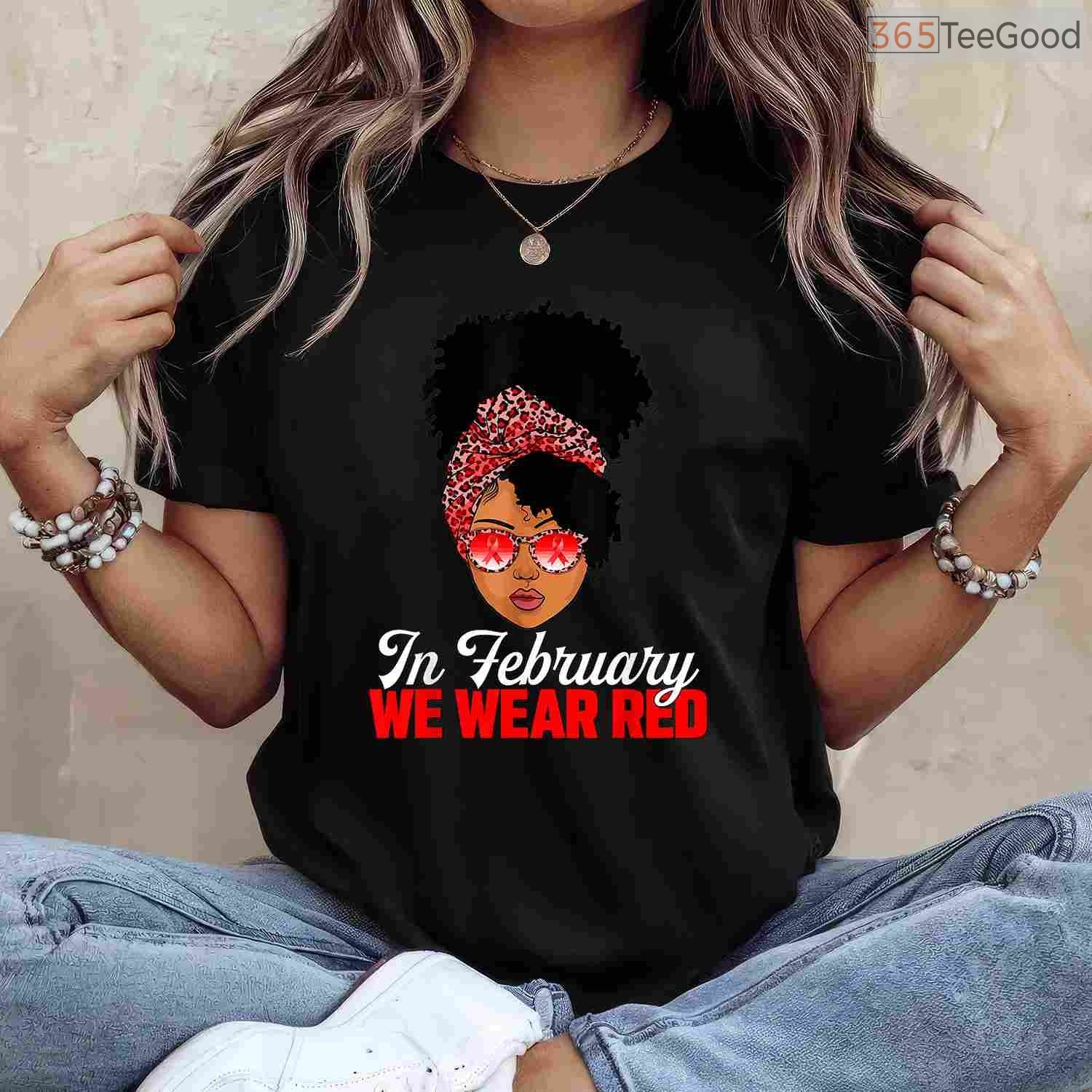 Black Women Heart Health Shirt – In February We Wear Red Awareness