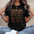 Blackity Black Every Month T-Shirt Unapologetic Black History BHM African Pride Gift Shirt